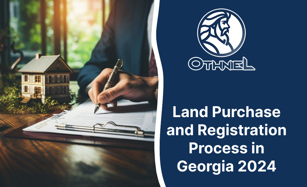 Land Purchase and Registration Process in Georgia 2024