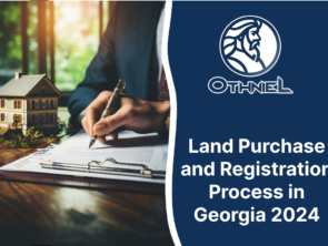 Land Purchase and Registration Process in Georgia 2024