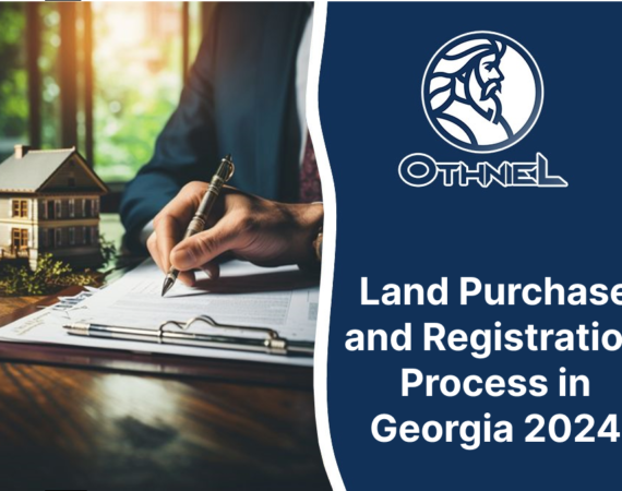 Land Purchase and Registration Process in Georgia 2024