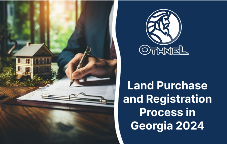 Land Purchase and Registration Process in Georgia 2024